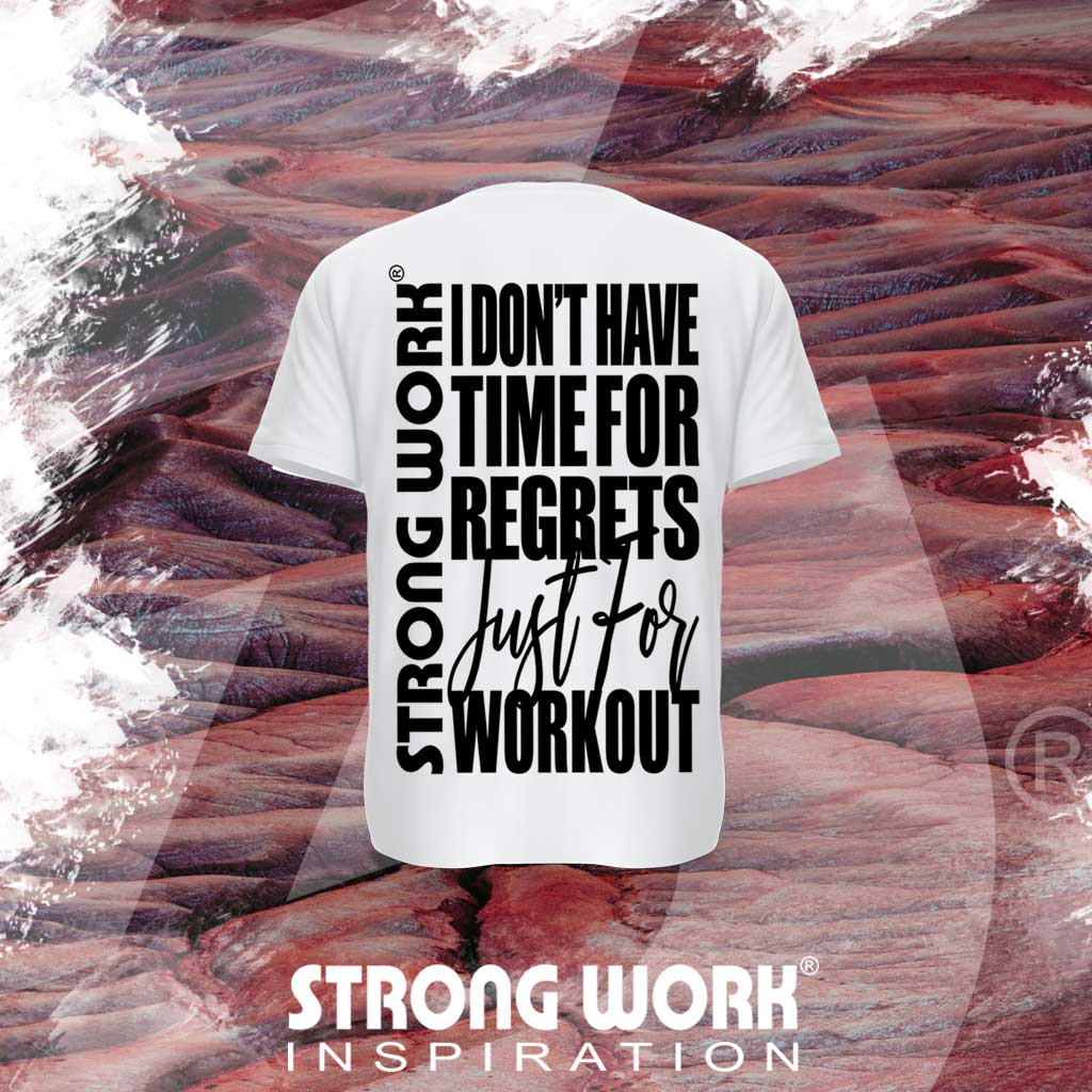 STRONG WORK SPORTSWEAR - STRONG WORK SHORT SLEEVE T-SHIRT IN ORGANIC COTTON "I DON'T HAVE TIME FOR REGRETS JUST FOR WORKOUT" FOR MEN - BACK VIEW