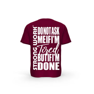 STRONG WORK SHORT SLEEVE T-SHIRT IN ORGANIC COTTON "DO NOT ASK ME IF I'M TIRED BUT IF I'M DONE" FOR MEN - BURGUNDY BACK VIEW - BURGUNDY BACK VIEW