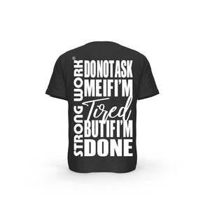 STRONG WORK SHORT SLEEVE T-SHIRT IN ORGANIC COTTON "DO NOT ASK ME IF I'M TIRED BUT IF I'M DONE" FOR WOMEN - BLACK BACK VIEW