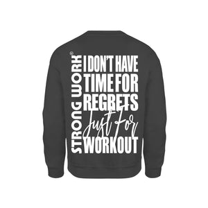 STRONG WORK SWEATSHIRT IN ORGANIC COTTON "I DON'T HAVE TIME FOR REGRETS JUST FOR WORKOUT" FOR WOMEN - BLACK BACK VIEW