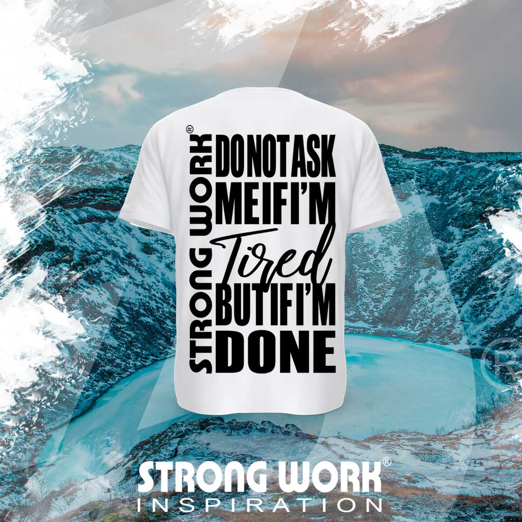 STRONG WORK SPORTSWEAR - STRONG WORK SHORT SLEEVE T-SHIRT IN ORGANIC COTTON "DO NOT ASK ME IF I'M TIRED BUT IF I'M DONE" FOR WOMEN - BACK VIEW