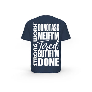 STRONG WORK SHORT SLEEVE T-SHIRT IN ORGANIC COTTON "DO NOT ASK ME IF I'M TIRED BUT IF I'M DONE" FOR MEN - FRENCH NAVY