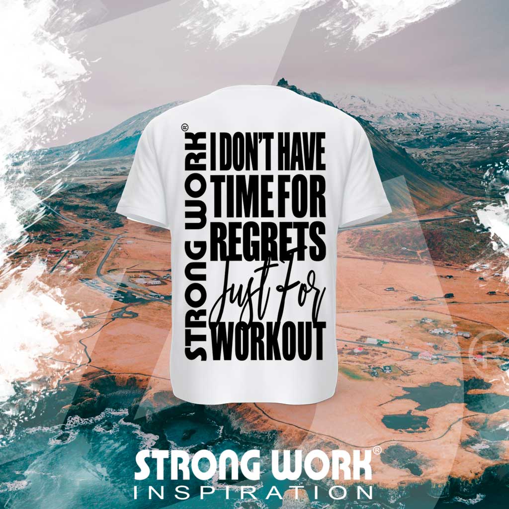 STRONG WORK SPORTSWEAR - STRONG WORK SHORT SLEEVE T-SHIRT IN ORGANIC COTTON "I DON'T HAVE TIME FOR REGRETS JUST FOR WORKOUT" FOR WOMEN - BACK VIEW