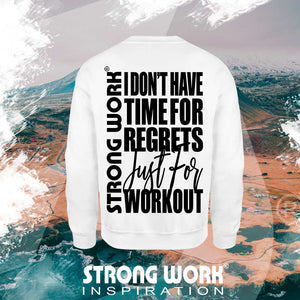 STRONG WORK SPORTSWEAR - STRONG WORK SWEATSHIRT IN ORGANIC COTTON "I DON'T HAVE TIME FOR REGRETS JUST FOR WORKOUT" FOR WOMEN - BACK VIEW