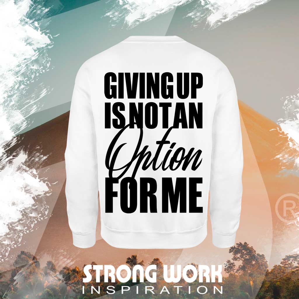STRONG WORK SPORTSWEAR - STRONG WORK SWEATSHIRT IN ORGANIC COTTON "GIVING UP IS NOT AN OPTION FOR ME" FOR WOMEN - BACK VIEW