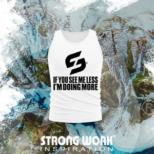 STRONG WORK SPORTSWEAR - STRONG WORK TANK TOP IN ORGANIC COTTON "IF YOU SEE ME LESS I`M DOING MORE" FOR WOMEN