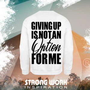 STRONG WORK SPORSTWEAR - STRONG WORK SWEATSHIRT IN ORGANIC COTTON "GIVING UP IS NOT AN OPTION FOR ME" FOR MEN - BACK VIEW