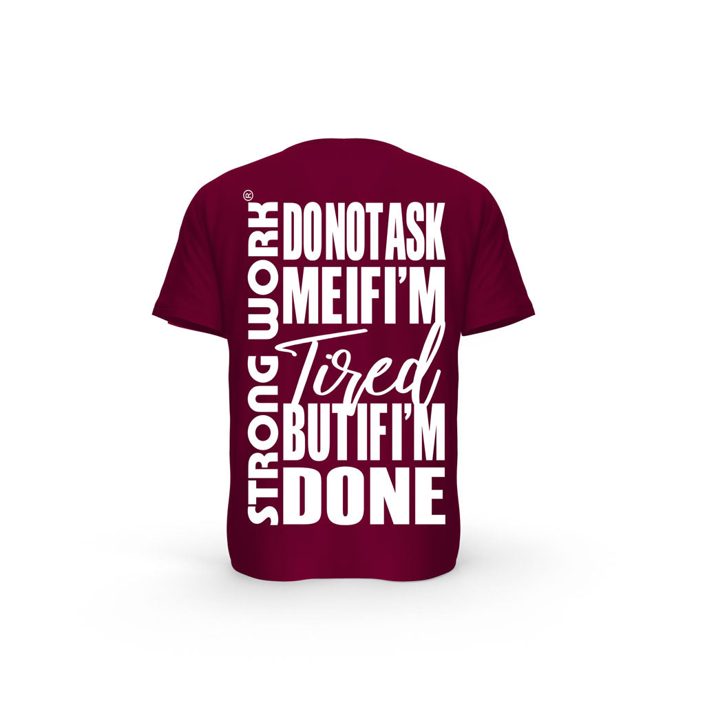STRONG WORK SHORT SLEEVE T-SHIRT IN ORGANIC COTTON "DO NOT ASK ME IF I'M TIRED BUT IF I'M DONE" FOR WOMEN - BURGUNDY BACK VIEW