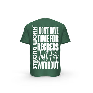 STRONG WORK SHORT SLEEVE T-SHIRT IN ORGANIC COTTON "I DON'T HAVE TIME FOR REGRETS JUST FOR WORKOUT" FOR MEN - BOTTLE GREEN BACK VIEW