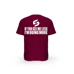 STRONG WORK SHORT SLEEVE T-SHIRT IN ORGANIC COTTON "IF YOU SEE ME LESS I'M DOING MORE" FOR MEN - BURGUNDY BACK VIEW