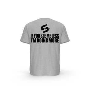 STRONG WORK SHORT SLEEVE T-SHIRT IN ORGANIC COTTON "IF YOU SEE ME LESS I'M DOING MORE" FOR MEN - HEATHER GREY BACK VIEW