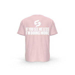 STRONG WORK SHORT SLEEVE T-SHIRT IN ORGANIC COTTON "IF YOU SEE ME LESS I'M DOING MORE" FOR MEN - COTTON PINK BACK VIEW